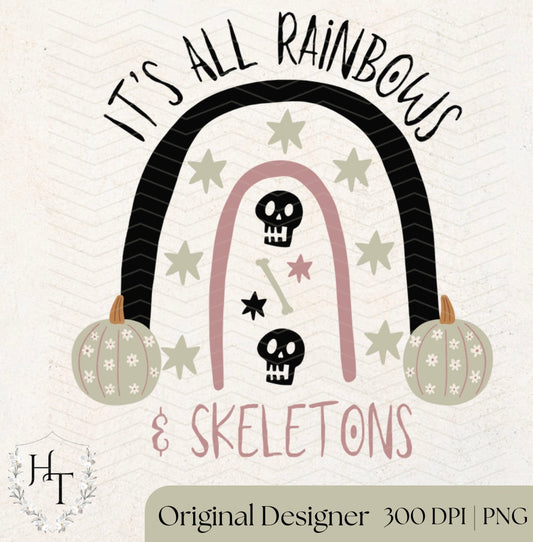 It’s All Rainbows and Skeletons PNG