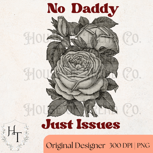 No Daddy Just Issues Roses PNG