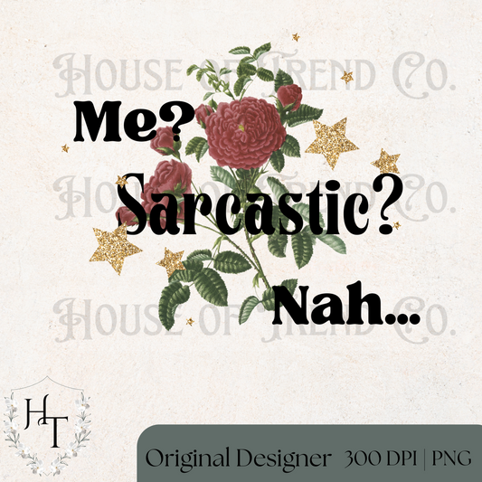 Me? Sarcastic? Nah… PNG