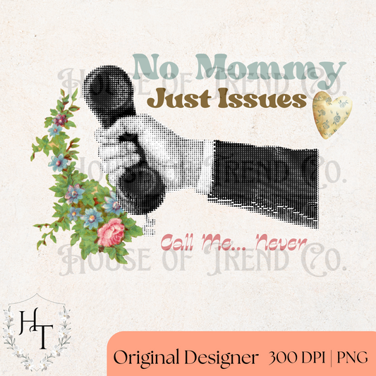 No Mommy Just Issues Phone PNG