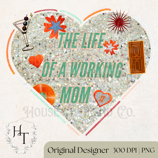Life of a Working Mom Heart PNG