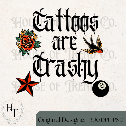 Tattoos Are Trashy PNG