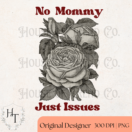 No Mommy Just Issues Roses PNG